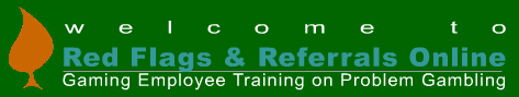 Red Flags & Referrals Online Gaming Employee Training on Problem Gambling